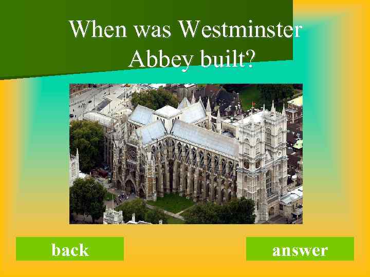 When was Westminster Abbey built? back answer 