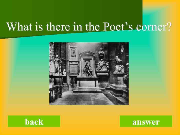 What is there in the Poet’s corner? back answer 