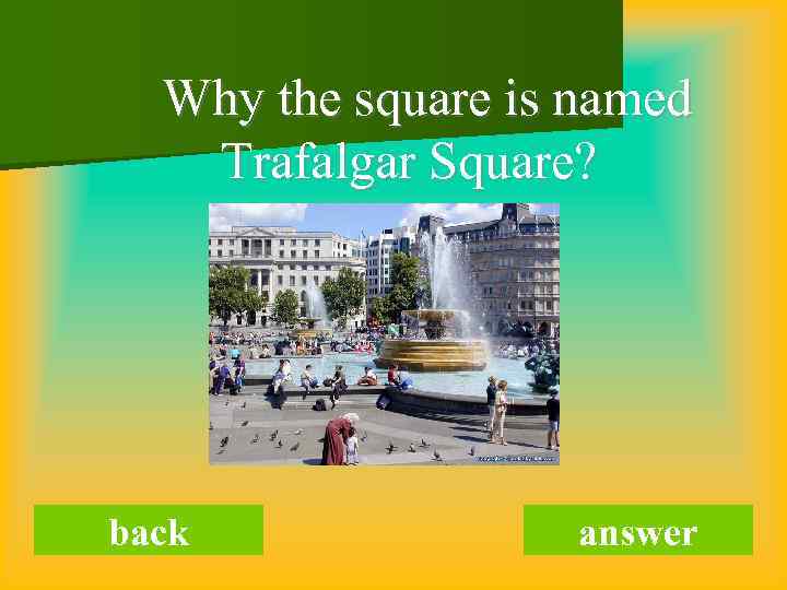 Why the square is named Trafalgar Square? back answer 