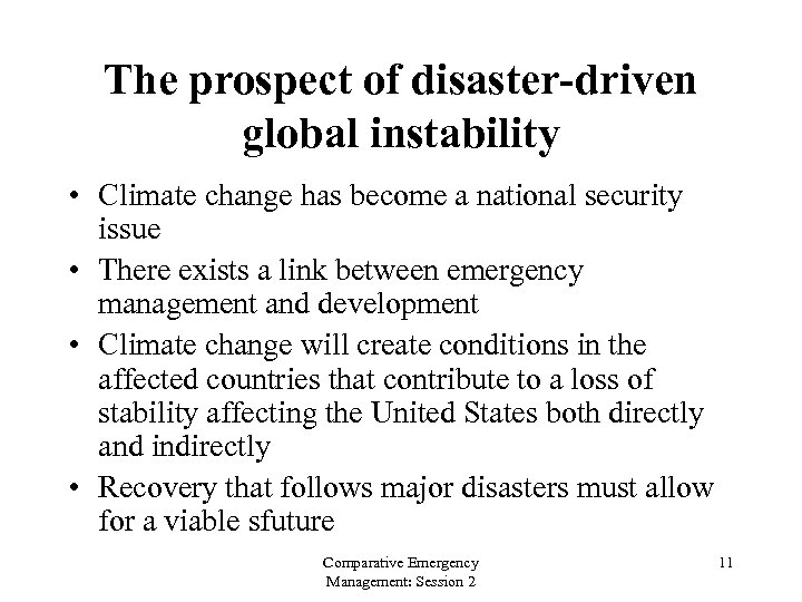 The prospect of disaster-driven global instability • Climate change has become a national security