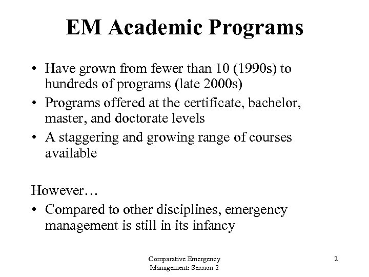 EM Academic Programs • Have grown from fewer than 10 (1990 s) to hundreds