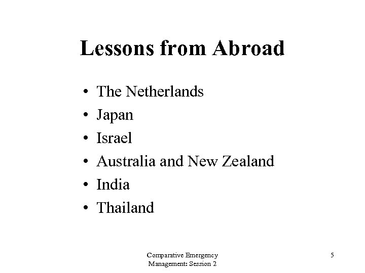 Lessons from Abroad • • • The Netherlands Japan Israel Australia and New Zealand