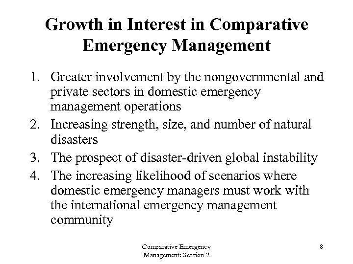 Growth in Interest in Comparative Emergency Management 1. Greater involvement by the nongovernmental and