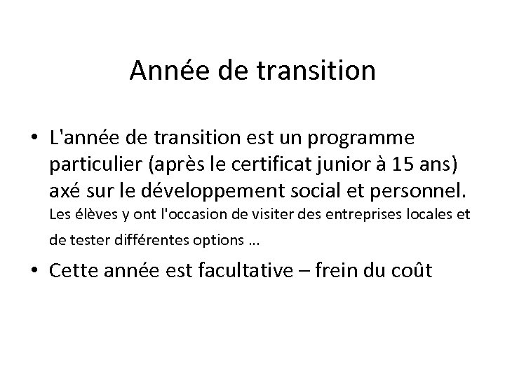 Année de transition • L'année de transition est un programme particulier (après le certificat