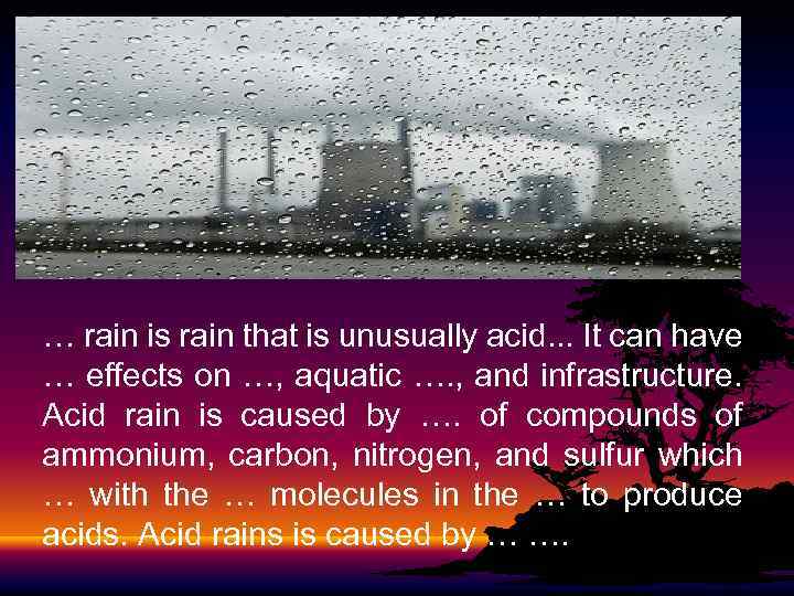 … rain is rain that is unusually acid. . . It can have …