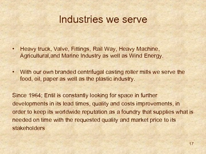 Industries we serve • Heavy truck, Valve, Fittings, Rail Way, Heavy Machine, Agricultural, and