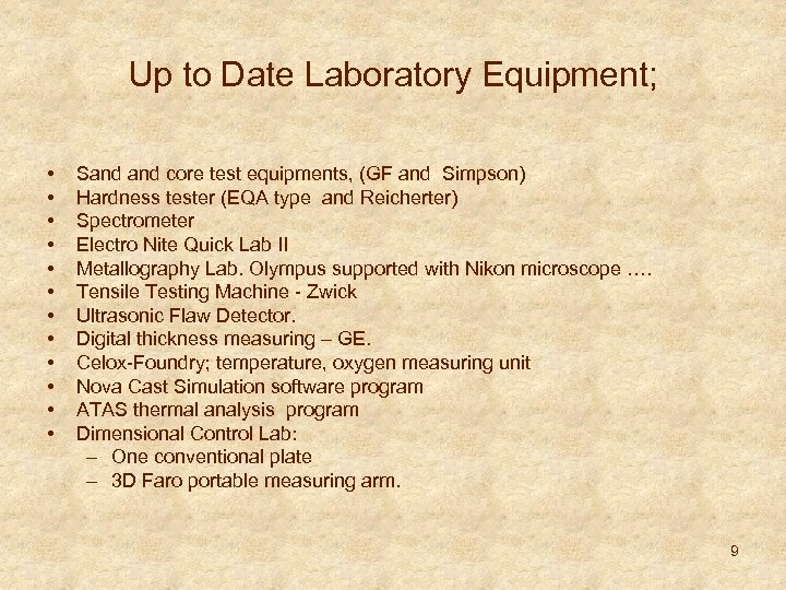 Up to Date Laboratory Equipment; • • • Sand core test equipments, (GF and