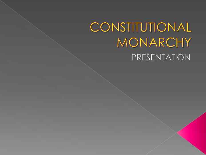 CONSTITUTIONAL MONARCHY PRESENTATION 