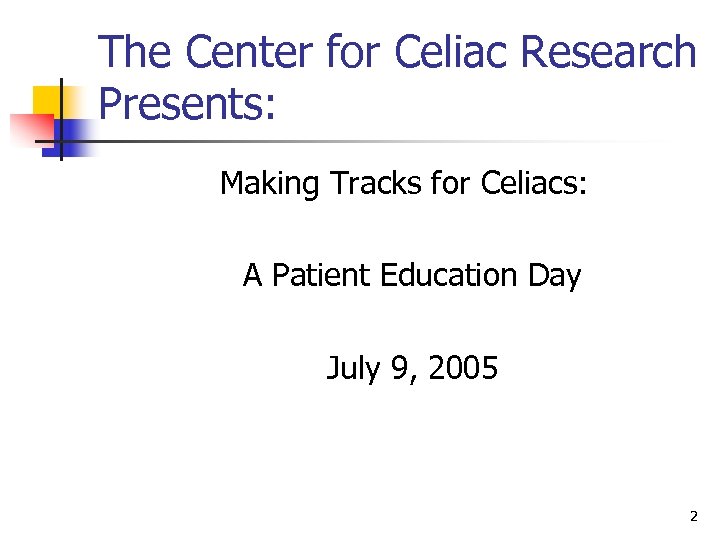 The Center for Celiac Research Presents: Making Tracks for Celiacs: A Patient Education Day