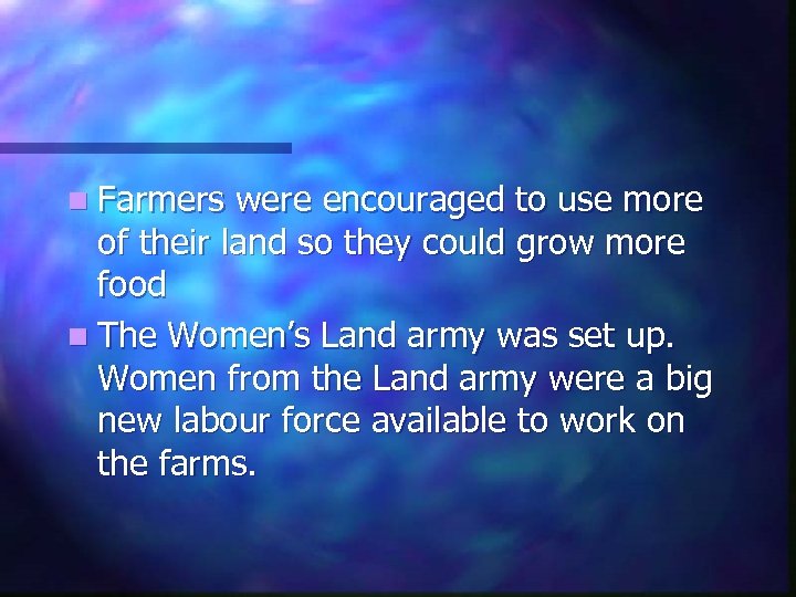 n Farmers were encouraged to use more of their land so they could grow
