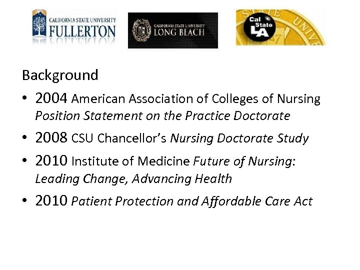 Background • 2004 American Association of Colleges of Nursing Position Statement on the Practice