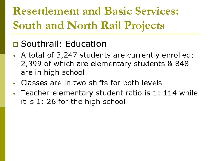 Resettlement and Basic Services: South and North Rail Projects Southrail: Education • A total