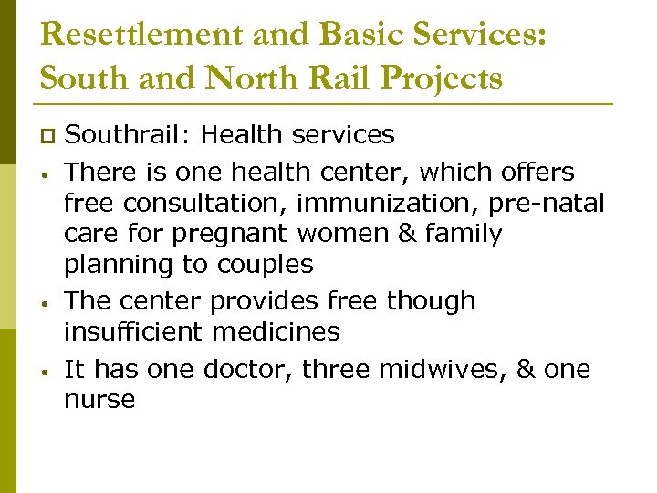 Resettlement and Basic Services: South and North Rail Projects • • • Southrail: Health