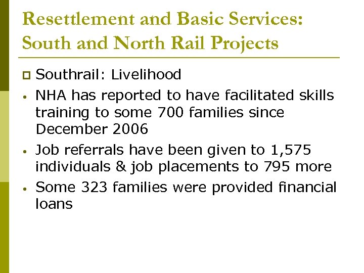 Resettlement and Basic Services: South and North Rail Projects • • • Southrail: Livelihood