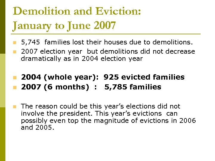 Demolition and Eviction: January to June 2007 5, 745 families lost their houses due