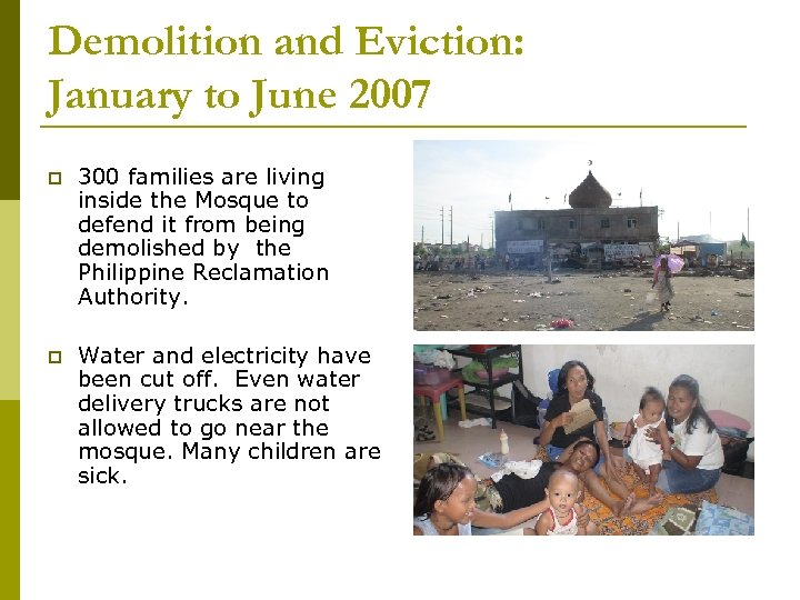 Demolition and Eviction: January to June 2007 300 families are living inside the Mosque