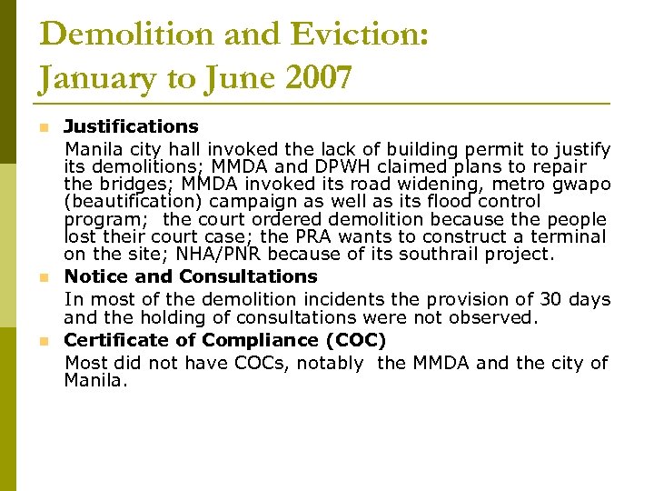 Demolition and Eviction: January to June 2007 Justifications Manila city hall invoked the lack