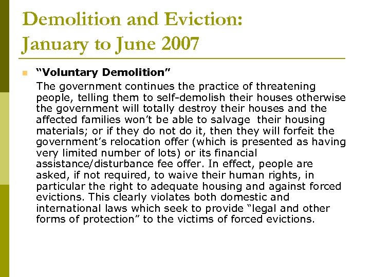 Demolition and Eviction: January to June 2007 “Voluntary Demolition” The government continues the practice