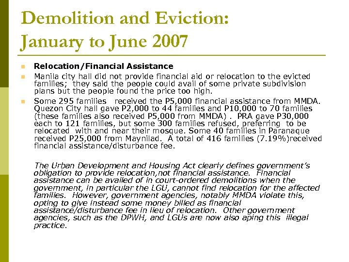 Demolition and Eviction: January to June 2007 Relocation/Financial Assistance Manila city hall did not