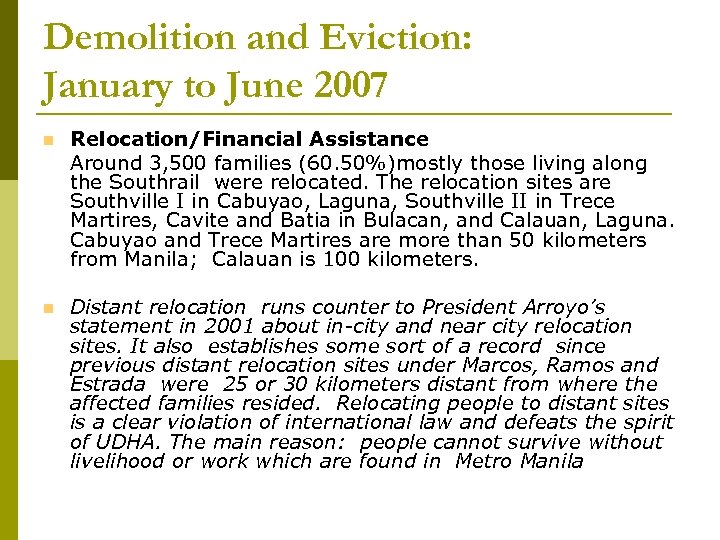 Demolition and Eviction: January to June 2007 Relocation/Financial Assistance Around 3, 500 families (60.