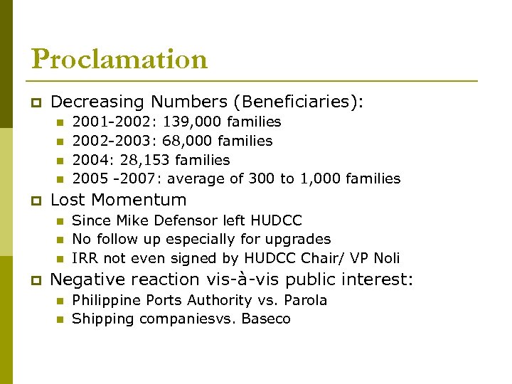 Proclamation Decreasing Numbers (Beneficiaries): Lost Momentum 2001 -2002: 139, 000 families 2002 -2003: 68,