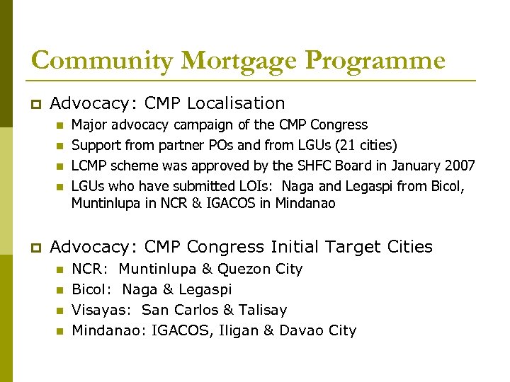 Community Mortgage Programme Advocacy: CMP Localisation Major advocacy campaign of the CMP Congress Support