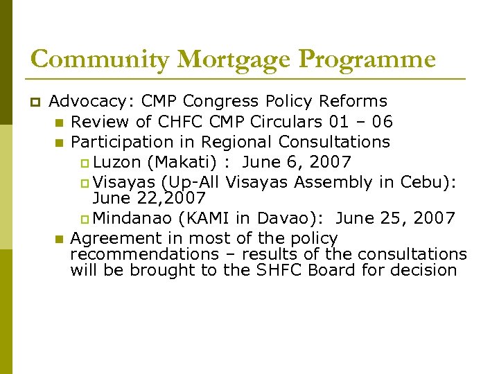 Community Mortgage Programme Advocacy: CMP Congress Policy Reforms Review of CHFC CMP Circulars 01