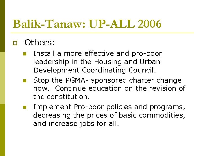 Balik-Tanaw: UP-ALL 2006 Others: Install a more effective and pro-poor leadership in the Housing