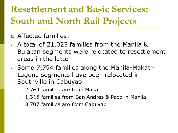 Resettlement and Basic Services: South and North Rail Projects • • Affected families: A