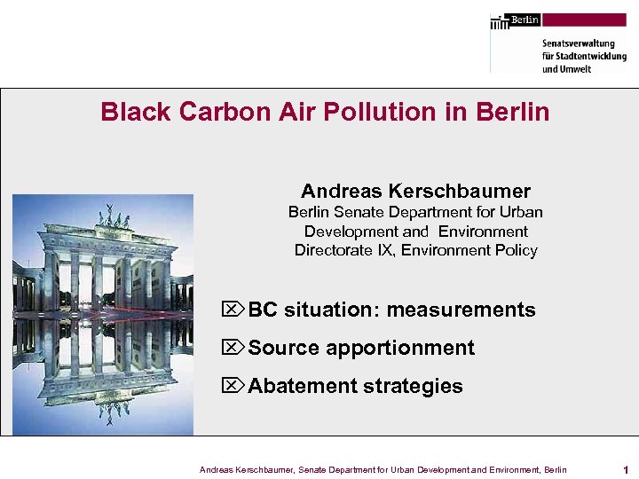 Black Carbon Air Pollution in Berlin Andreas Kerschbaumer Berlin Senate Department for Urban Development
