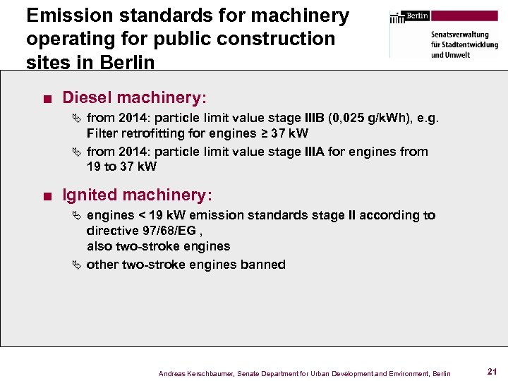 Emission standards for machinery operating for public construction sites in Berlin ■ Diesel machinery: