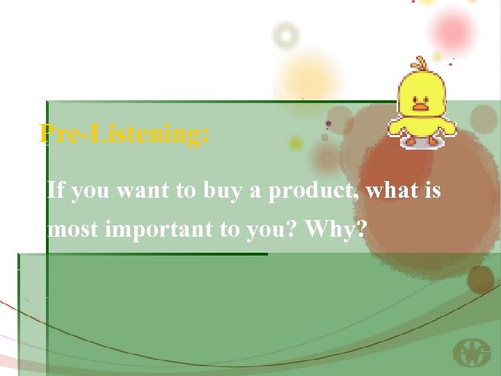 Pre-Listening: If you want to buy a product, what is most important to you?