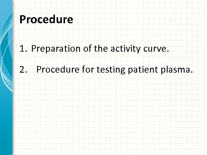 Procedure 1. Preparation of the activity curve. 2. Procedure for testing patient plasma. 
