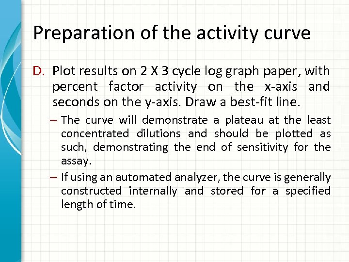 Preparation of the activity curve D. Plot results on 2 X 3 cycle log