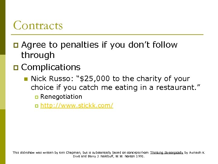 Contracts Agree to penalties if you don’t follow through p Complications p n Nick
