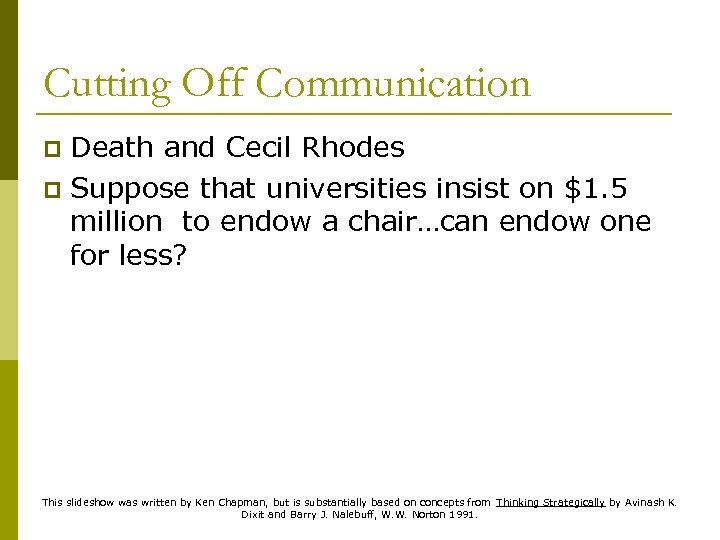 Cutting Off Communication Death and Cecil Rhodes p Suppose that universities insist on $1.