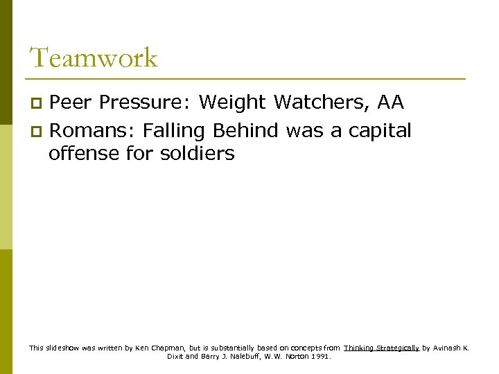 Teamwork Peer Pressure: Weight Watchers, AA p Romans: Falling Behind was a capital offense