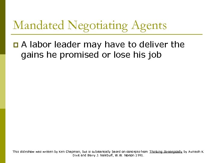 Mandated Negotiating Agents p A labor leader may have to deliver the gains he