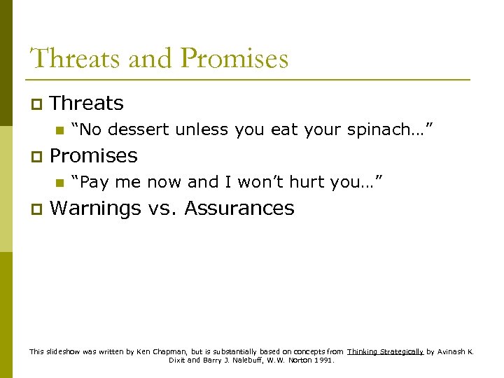 Threats and Promises p Threats n p Promises n p “No dessert unless you