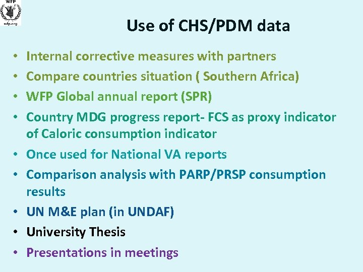 Use of CHS/PDM data • • • Internal corrective measures with partners Compare countries