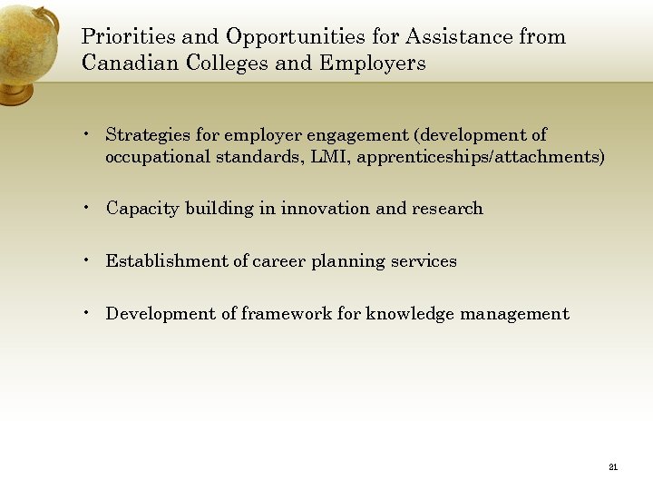 Priorities and Opportunities for Assistance from Canadian Colleges and Employers • Strategies for employer