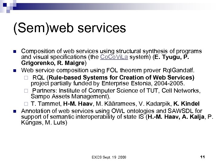 (Sem)web services n n n Composition of web services using structural synthesis of programs