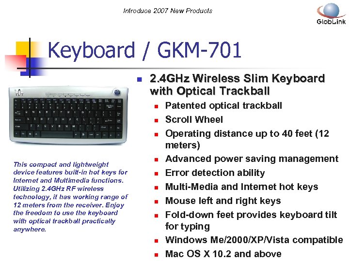 Introduce 2007 New Products Keyboard / GKM-701 n 2. 4 GHz Wireless Slim Keyboard