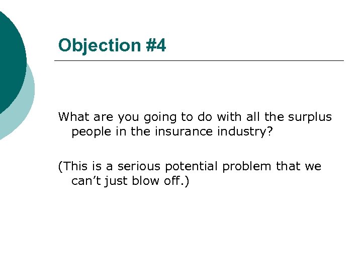 Objection #4 What are you going to do with all the surplus people in