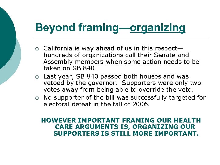 Beyond framing—organizing ¡ ¡ ¡ California is way ahead of us in this respect—