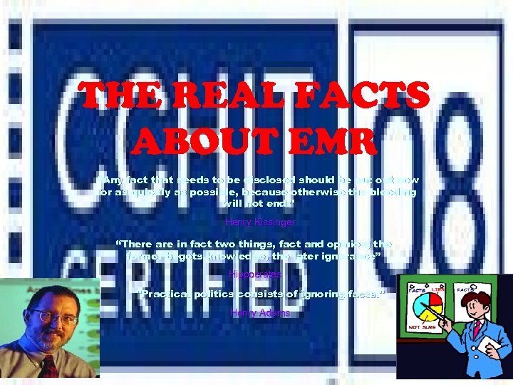 THE REAL FACTS ABOUT EMR “Any fact that needs to be disclosed should be