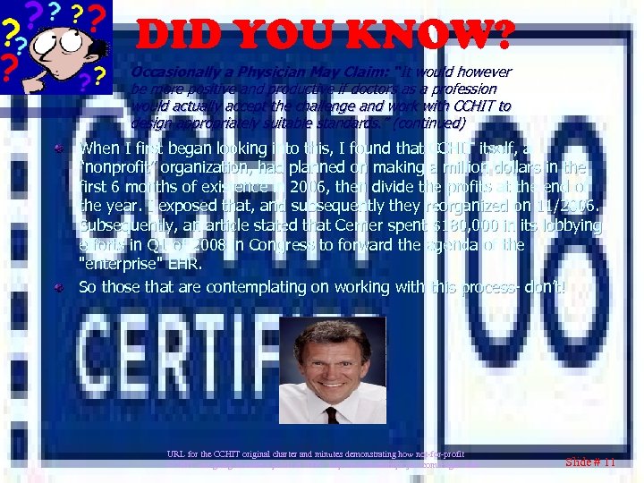 DID YOU KNOW? Occasionally a Physician May Claim: “It would however be more positive