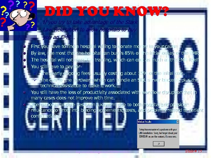 DID YOU KNOW? If you try to take advantage of the Stark Law Relaxation