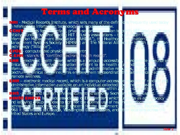 Terms and Acronyms MRI - Medical Records Institute, which sets many of the definitions