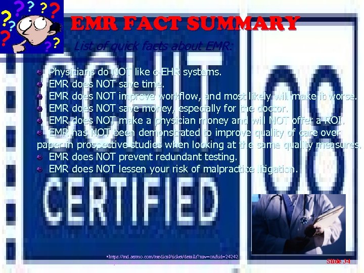 EMR FACT SUMMARY List of quick facts about EMR: Physicians do NOT like c-EHR